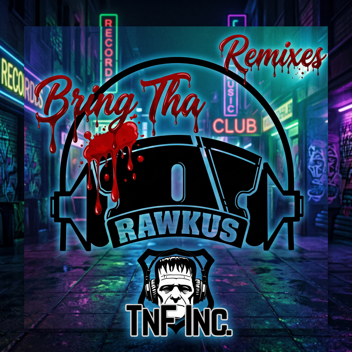 Bring Tha Rawkus "Frankenstino Rowdy Mix"